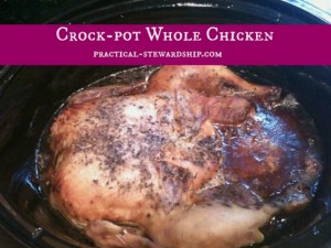 Crock-pot Whole Chicken @ practical-stewardship.com
