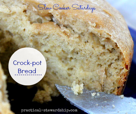 Crock-pot Homemade (Sourdough) Bread Recipe - Practical Stewardship