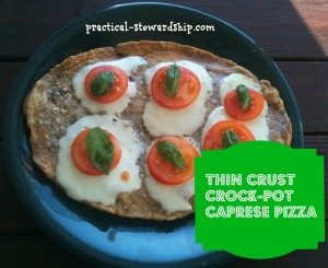 Thin Crust Crock-pot Caprese Pizza @ practical-stewardship.com