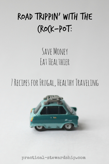 Road Tripping with the Crock-Pot: Save Money and Eat Healthier While  Traveling - Practical Stewardship