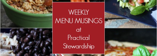 Weekly Menu Musings at Practical Stewardship