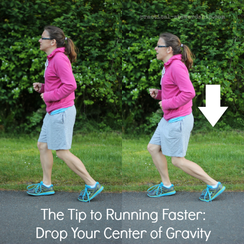 The Tip to Running Faster: Drop Your Center of Gravity | practical-stewardship.com