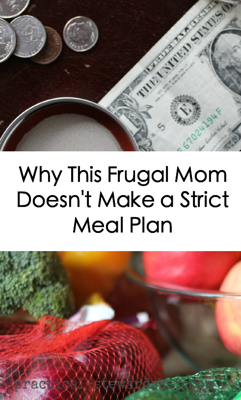 Why This Frugal Mom Doesn't Make a Strict Meal Plan