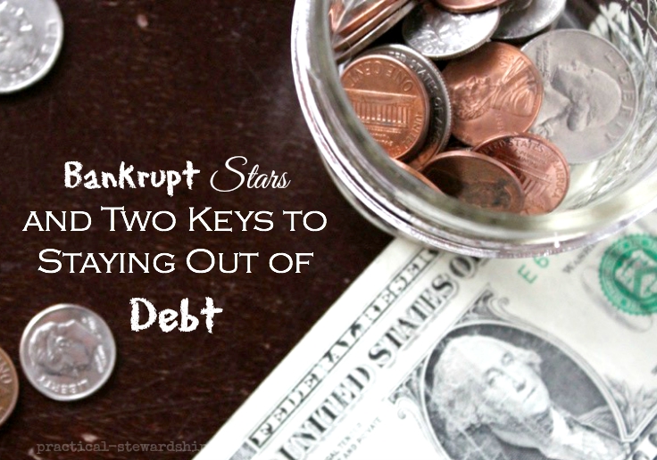 Bankrupt Stars and Two Keys to Staying Out of Debt